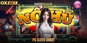 PG Slots Oxbet - Slot Uy Tín, Không Gian Giải Trí Chất Lượng