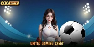 United Gaming Oxbet - Nhà Phát Hành Cá Cược Uy Tín 2026